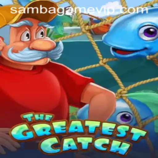 TheGreatestCatch: A Nova Sensação da SAMBA.GAME